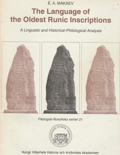 nver,Makaev A. - The Language of the Oldest Runic Inscriptions: A Linguistic & Historical Philological Analysis.