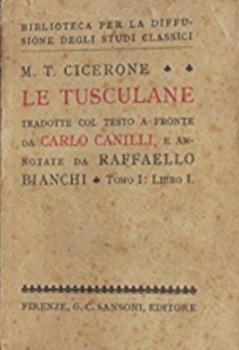 Cicerone,M.T. - Le tusculane. Tomo I: libro I.