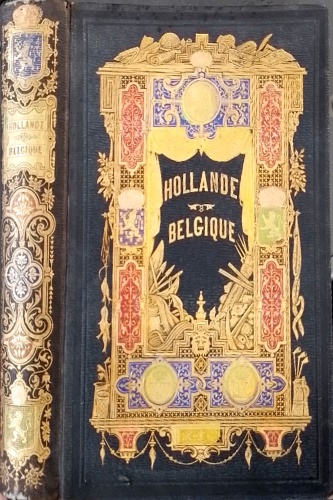 -- - Voyage pittoresque en Hollande et en Belgique.