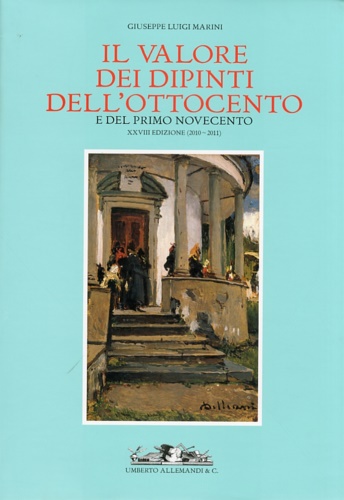 Marini,Giuseppe Luigi. - Il valore dei dipinti dell'Ottocento e del primo Novecento. XXVIII (2010-2011).