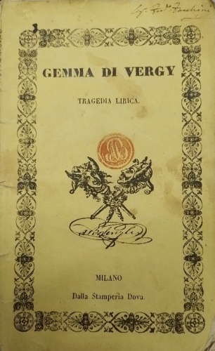 -- - La gemma di Vergy. Tragedia lirica.