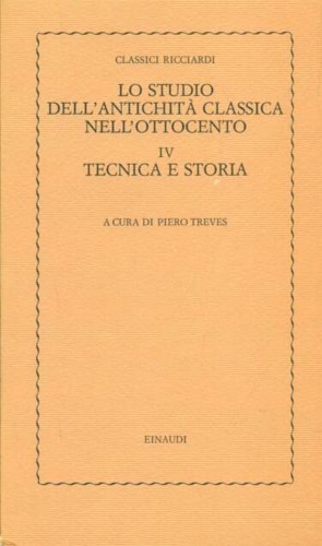 -- - Lo studio dell'antichit classica nell'Ottocento. Vol. IV: Tecnica eStoria.