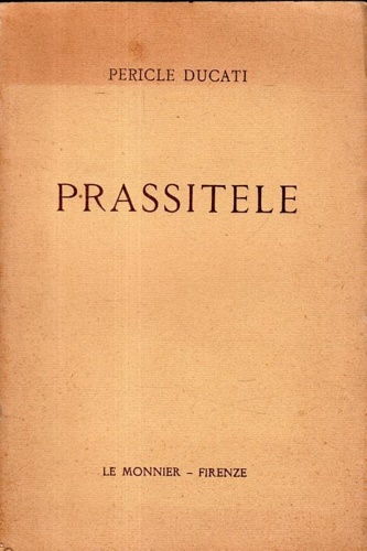 Ducati,Pericle. - Prassitele.