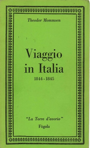 Mommsen,Theodor. - Viaggio in italia 1844-1845.