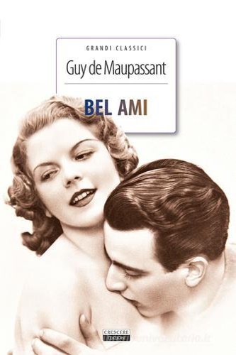 Guy de Maupassant. - Bel-Ami.