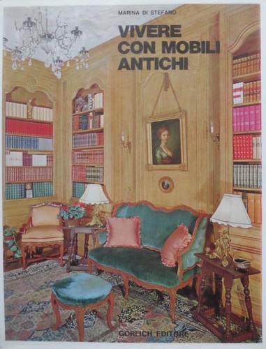 Di Stefano,Marina. - Vivere con mobili antichi.