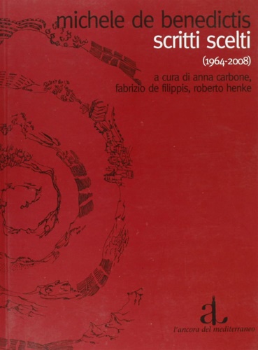 De Benedictis, Michele. - Scritti scelti (1964-2008)