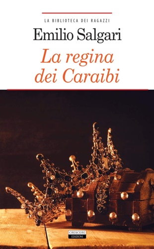 Emilio, Salgari. - La regina dei Caraibi.
