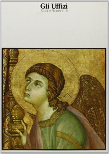 -- - Gli Uffizi. Studi e ricerche. 6. La Maest di Duccio restaurata.