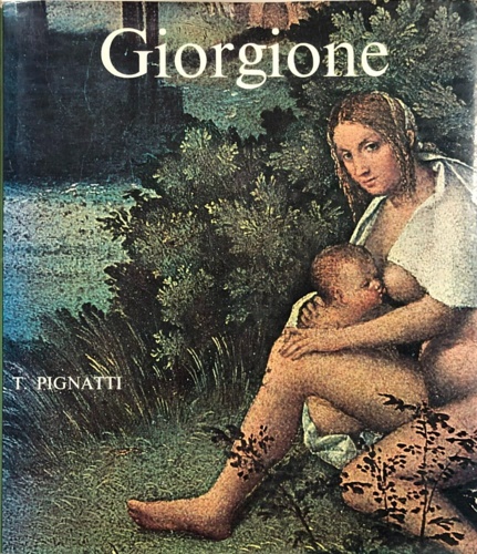 Pignatti,Terisio. - Giorgione.