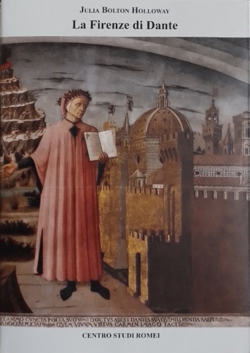 Bolton Holloway,Julia, - La Firenze di Dante.
