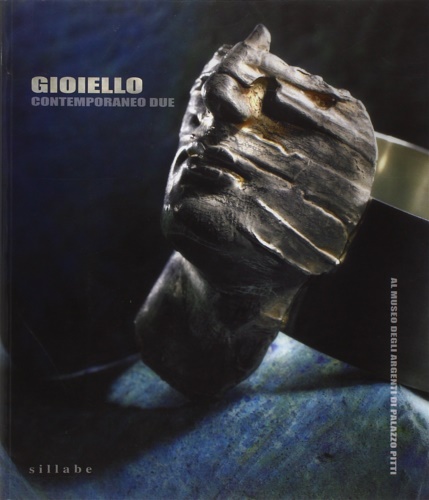 Catalogo: - Gioiello contemporaneo due. Al Museo degli Argenti di Palazzo Pitti. Vol. II.