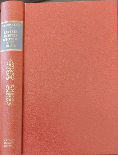 Champollion,Jean Francois. - Lettres ecrites d'Egypte et de Nubie en 1828 et 1829.