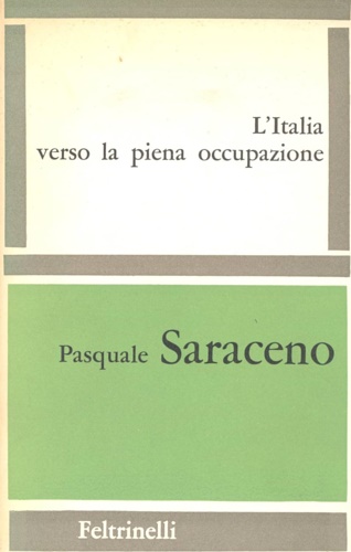 Saraceno,Pasquale. - L'Italia verso la piena occupazione.