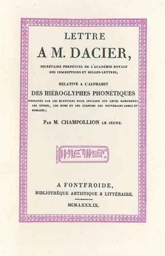Champollion, Jean-Franois (Le jeune). - Lettre  M. Dacier relative  lalphabet des hiroglyphes. Suivi de la bataille des hiro