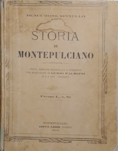 Spinello,Benci. - Storia di Montepulciano. Nuova edizione illustrata e co