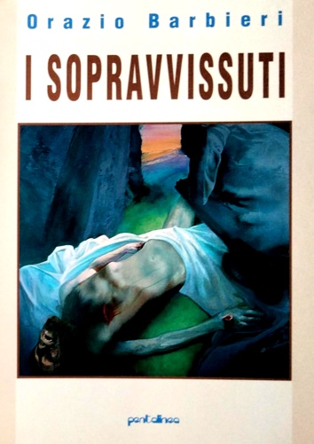 Orazio Barbieri. - I sopravvissuti.