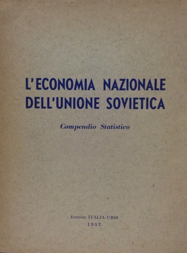 -- - L'economia nazionale dell'Unione Sovietica. Compendio Statistico a cura de