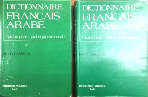 Gasselin douard M. - Dictionnaire franais-arabe: arabe parl-arabe grammatical. Premiere volume A-H. Deuxieme