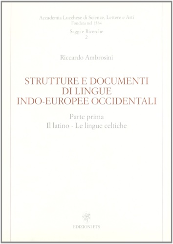 Ambrosini, Riccardo. - Strutture e documenti di lingue indo-europee occidentali. Il latino. Le lingue celtiche.