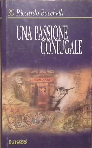 Bacchelli, Riccardo. - Una passione coniugale.