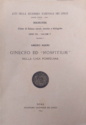 Maiuri,Amedeo. - Gineceo ed hospitium nella casa pompeiana.