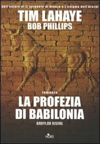 Phillips Bob. LaHaye Tim. - La profezia di Babilonia.
