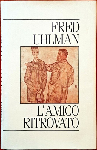 Uhlman, Fred. - L' amico ritrovato.