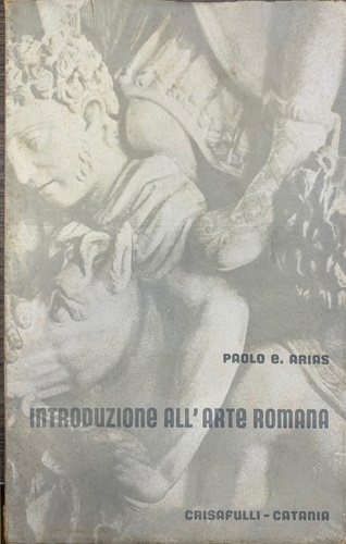 Arias,Paolo Enrico. - Introduzione all'arte romana.