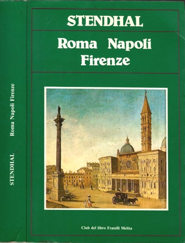 Stendhal. - Roma, Napoli, Firenze.