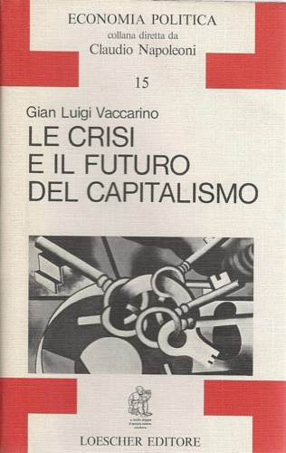Vaccarino,Gian Luigi. - Le crisi e il futuro del capitalismo.