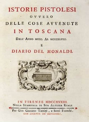 -- - Istorie pistolesi ovvero delle cose avvenute in Toscana dall'anno MCCC al MCXLVIII e diario del Monaldi.