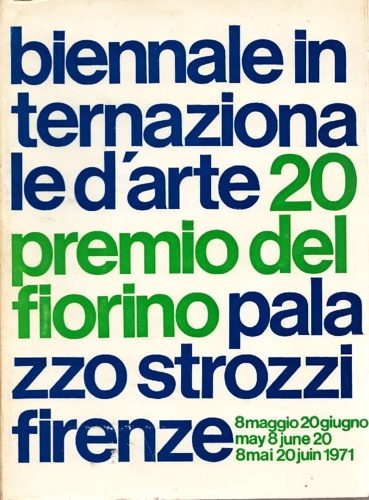 Catalogo della Mostra: - 20 Biennale Internazionale d'Arte Premio del Fiorino.