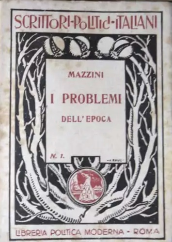 Mazzini,Giuseppe. - I problemi dell'epoca. Scritti Politica e Sociali. Pr