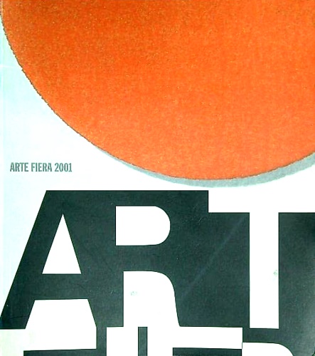 Catalogo della Mostra: - Arte fiera Bologna 2001. Catalogo ufficiale.