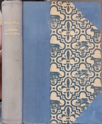 De La Rive,William. - Il conte di Cavour. Racconti e memorie. Con tre le