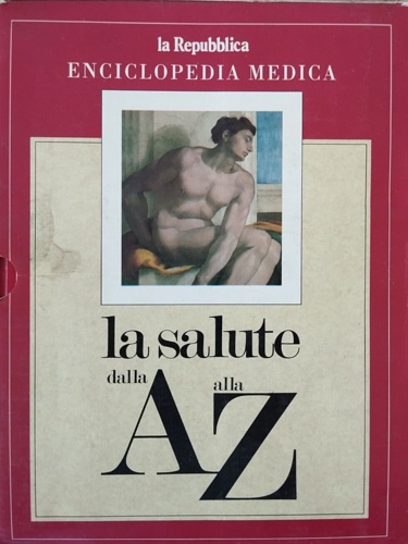 -- - Enciclopedia medica. La salute dalla A alla Z.