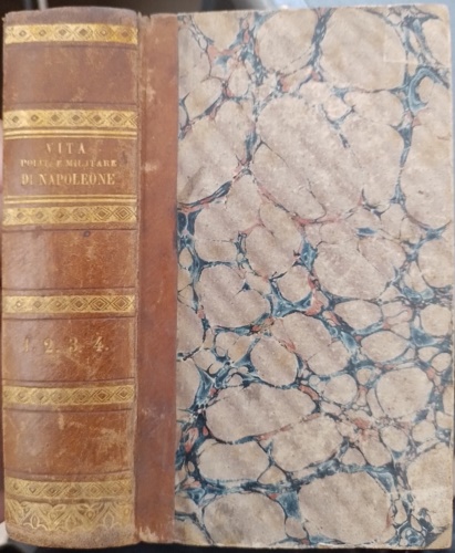  - Vita politica e militare di Napoleone. Estratta dalla biografia dei contemporanei.