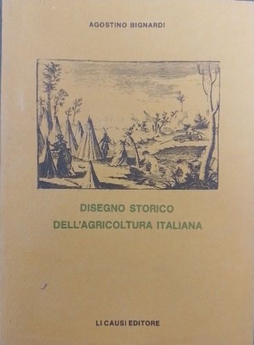 Bignardi,Agostino. - Disegno storico dell' agricoltura italiana. L'agricoltura di Catone. Virgi