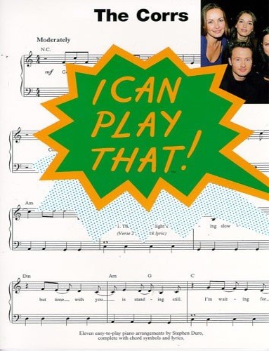 -- - The Corrs. I can play that!