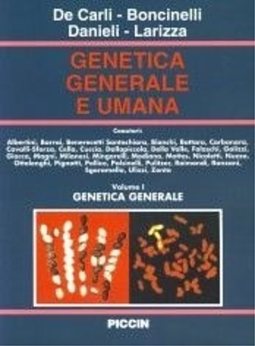 De Carli,L. Boncinelli,E. Danieli,G.A. Larizza,L. - Genetica generale e umana. Vol. 1:Genetica generale.