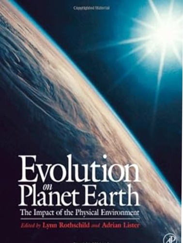 Rothschild, Lynn. Lister,Adrian M. - Evolution on Planet Earth. The impact of the physical env
