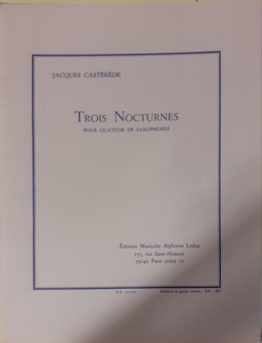Casterede, Jacques. - Trois nocturnes pour quatuor de saxophones.