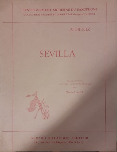 Albeniz. - Sevilla. Trascription pour quatuor de Saxophones par Marcel Mule.
