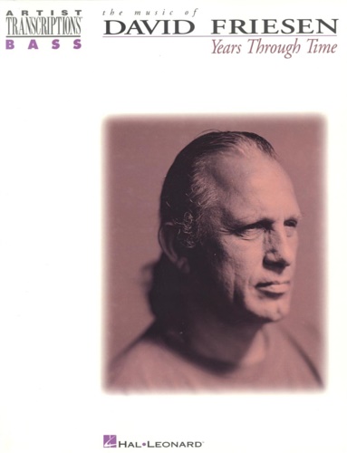 Friesen, David. - Years through time. Artist transcription bass.
