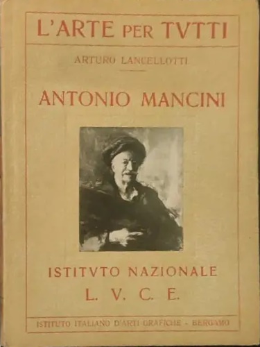 Lancellotti,Arturo. - Antonio Mancini.