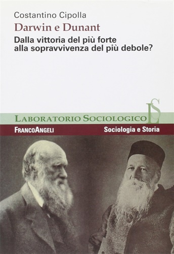Cipolla, Costantino. - Darwin e Dunant. Dalla vittoria del pi forte alla sopravvivenza del pi debole?.