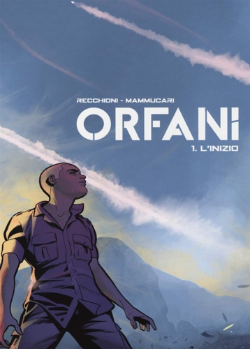 Recchioni, Roberto. Mammucari, Emiliano. - Orfani. L'inizio. Vol.1.