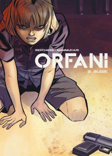 Recchioni, Roberto. Mammucari, Emiliano. - Orfani. Bugie. Vol.2