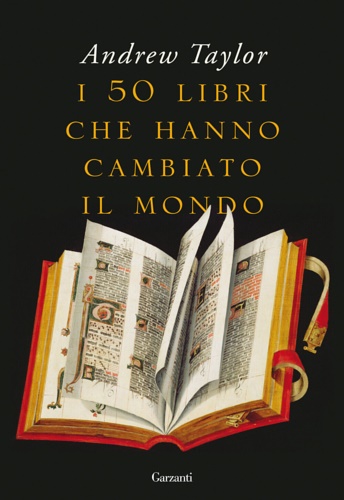 Taylor, Andrew. - I 50 libri che hanno cambiato il mondo.